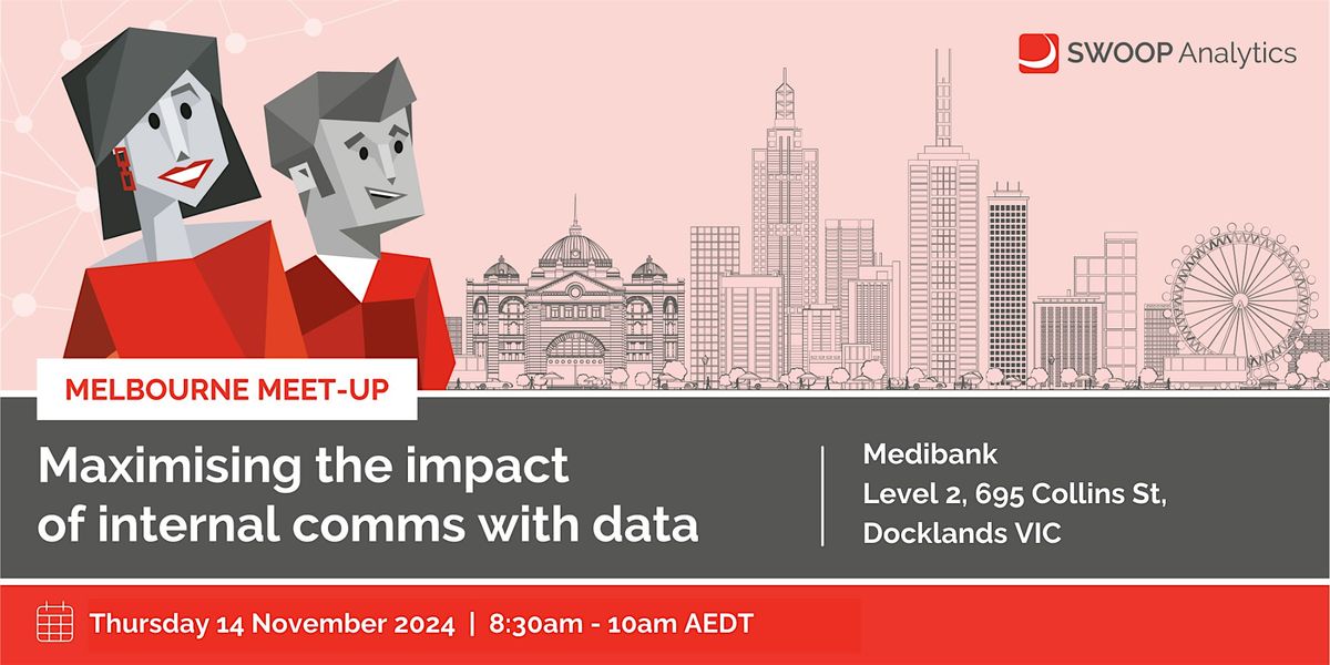 Melbourne Meet-Up | Maximising the impact of internal comms with data