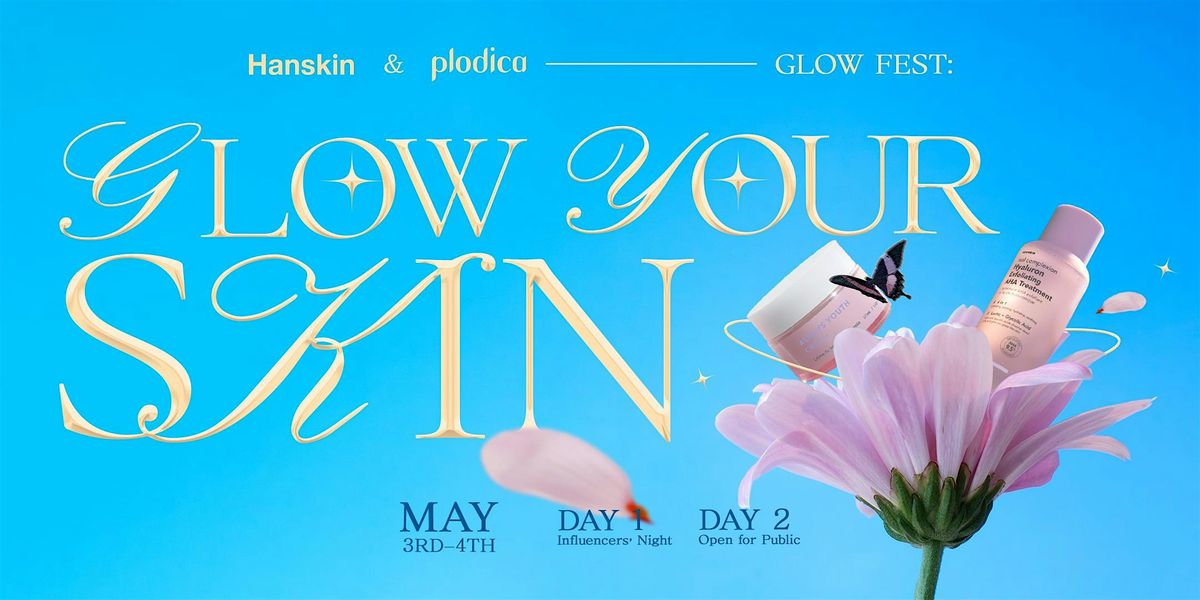 Hanskin x Plodica Glow Fest: GLOW YOUR SKIN Pop-Up Event