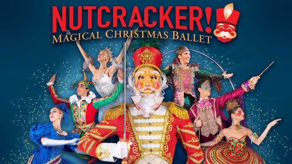 Nutcracker!  Magical Christmas Ballet 2025