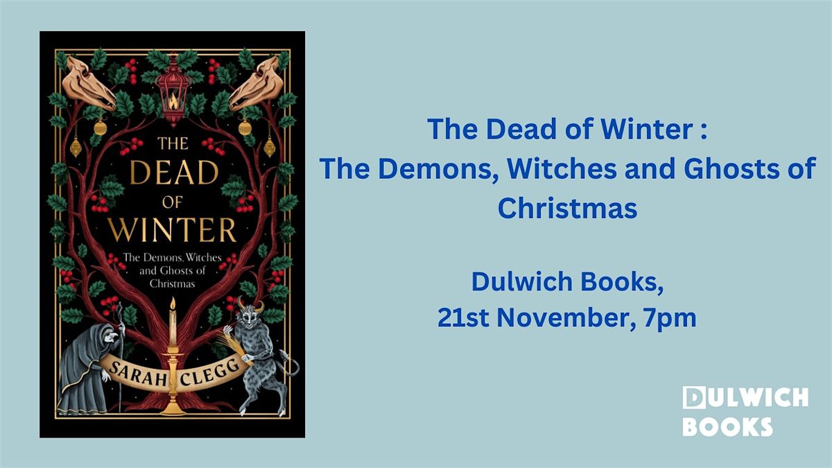 The Dead of Winter: The Demons, Witches and Ghosts of Christmas