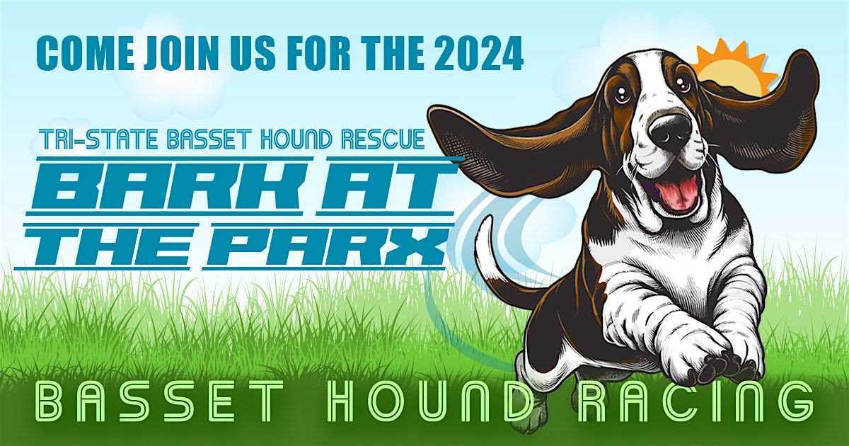 'Bark at the Parx' Basset Hound Racing Fundraiser