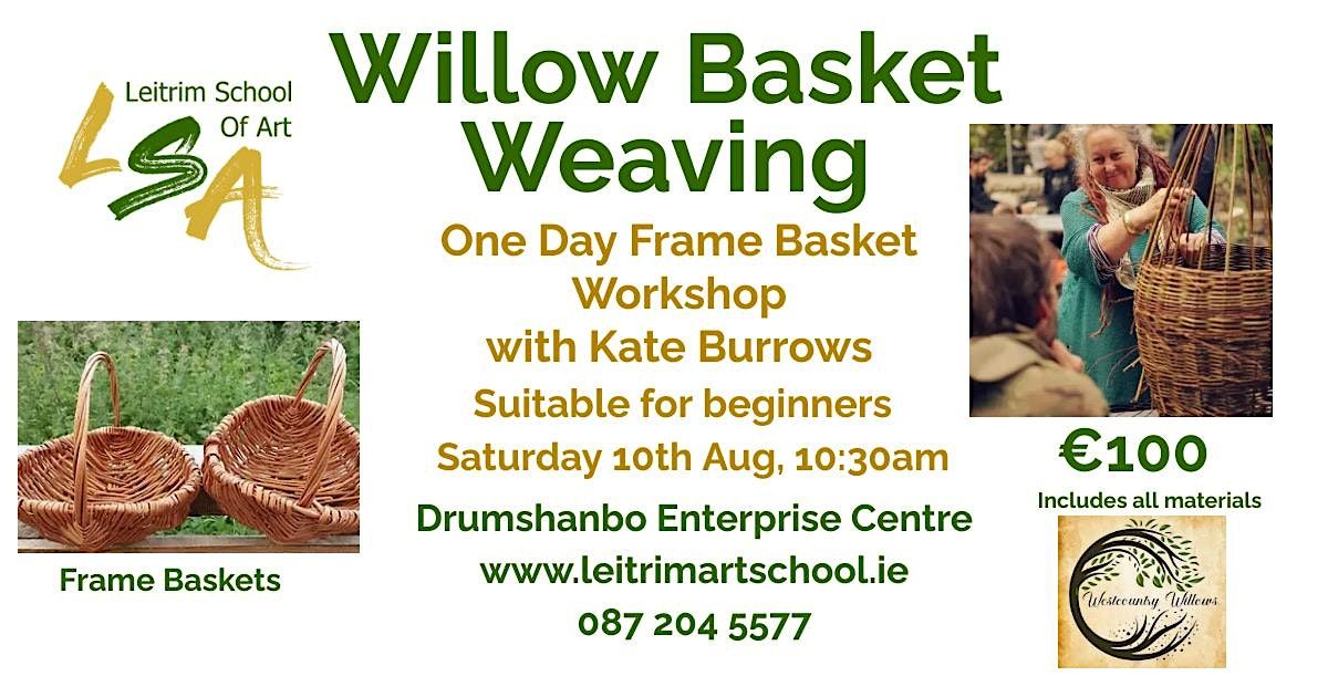 (D)Willow Basket Weaving Workshop. (Frame Basket), Sat 10th Aug 10:30am