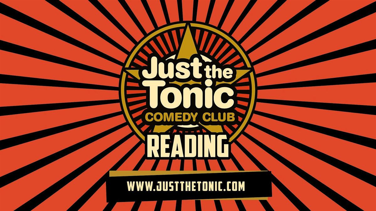 Just The Tonic Comedy Club  - Reading