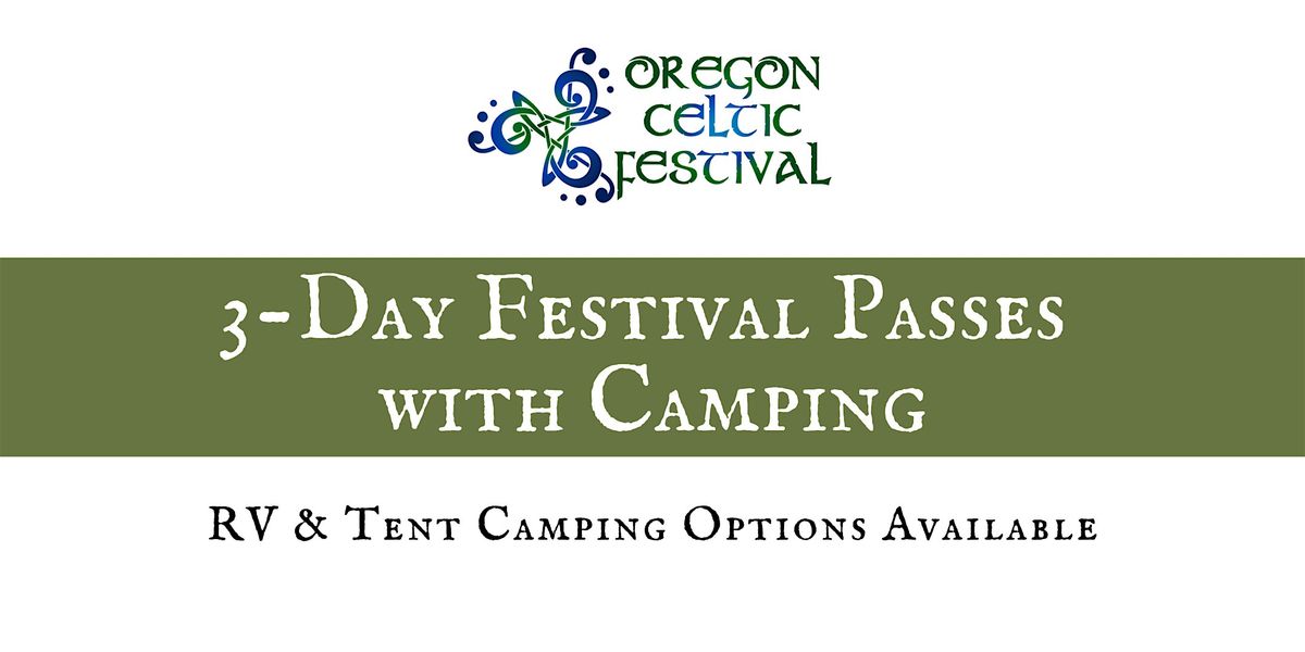 Oregon Celtic Festival 2024 \u00b7 Sept 13-15 \u00b7 3-day Pass w\/ Camping Packages