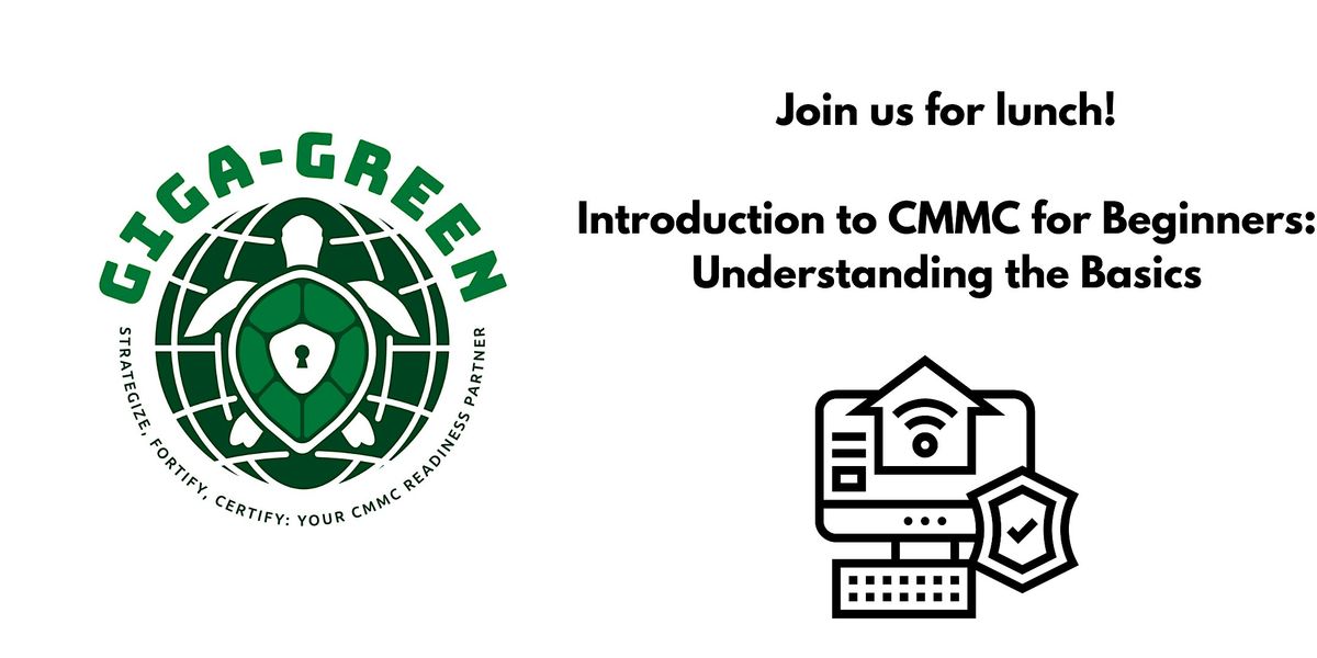 Introduction to CMMC for Beginners: Lunch and Learn