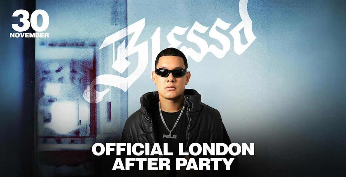 BLESSD OFFICIAL AFTER PARTY @ PARADISE LONDON - 30\/11\/2025