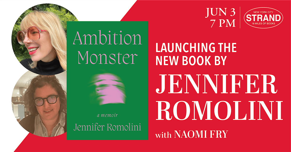 Jennifer Romolini + Naomi Fry: Ambition Monster