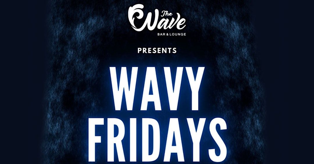 Wavy Fridays