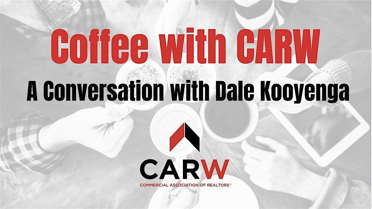 Coffee with CARW - A Conversation with Dale Kooyenga