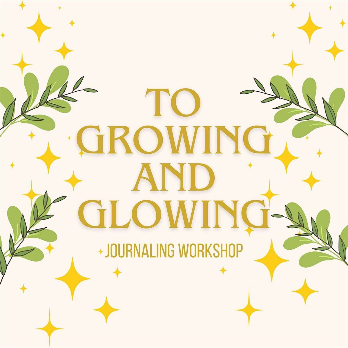 To Growing and Glowing Journaling Workshop