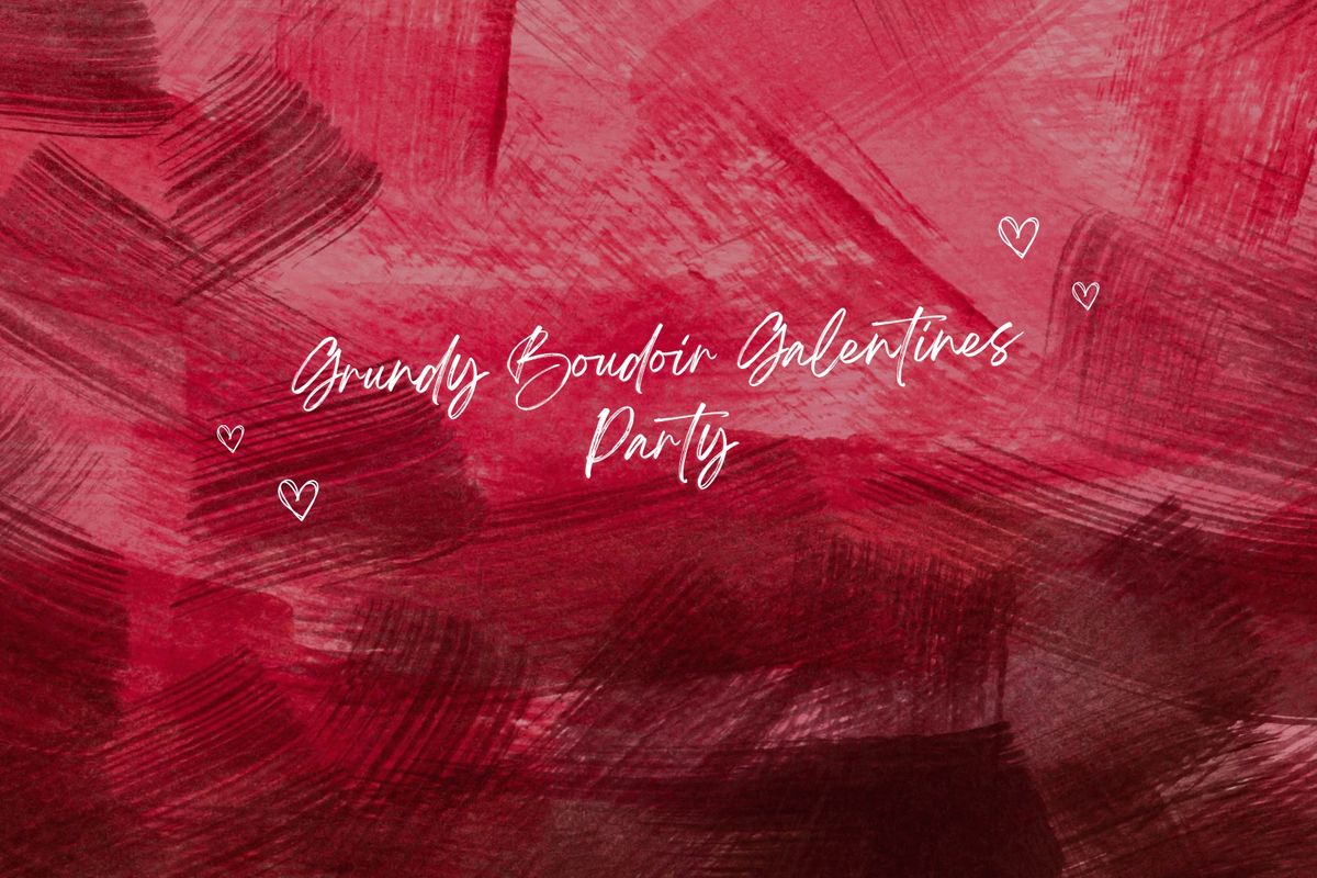 Grundy Boudoir Galentines Party!!!! 