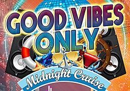 7\/8 - Good Vibes Only Midnight Yacht Cruise
