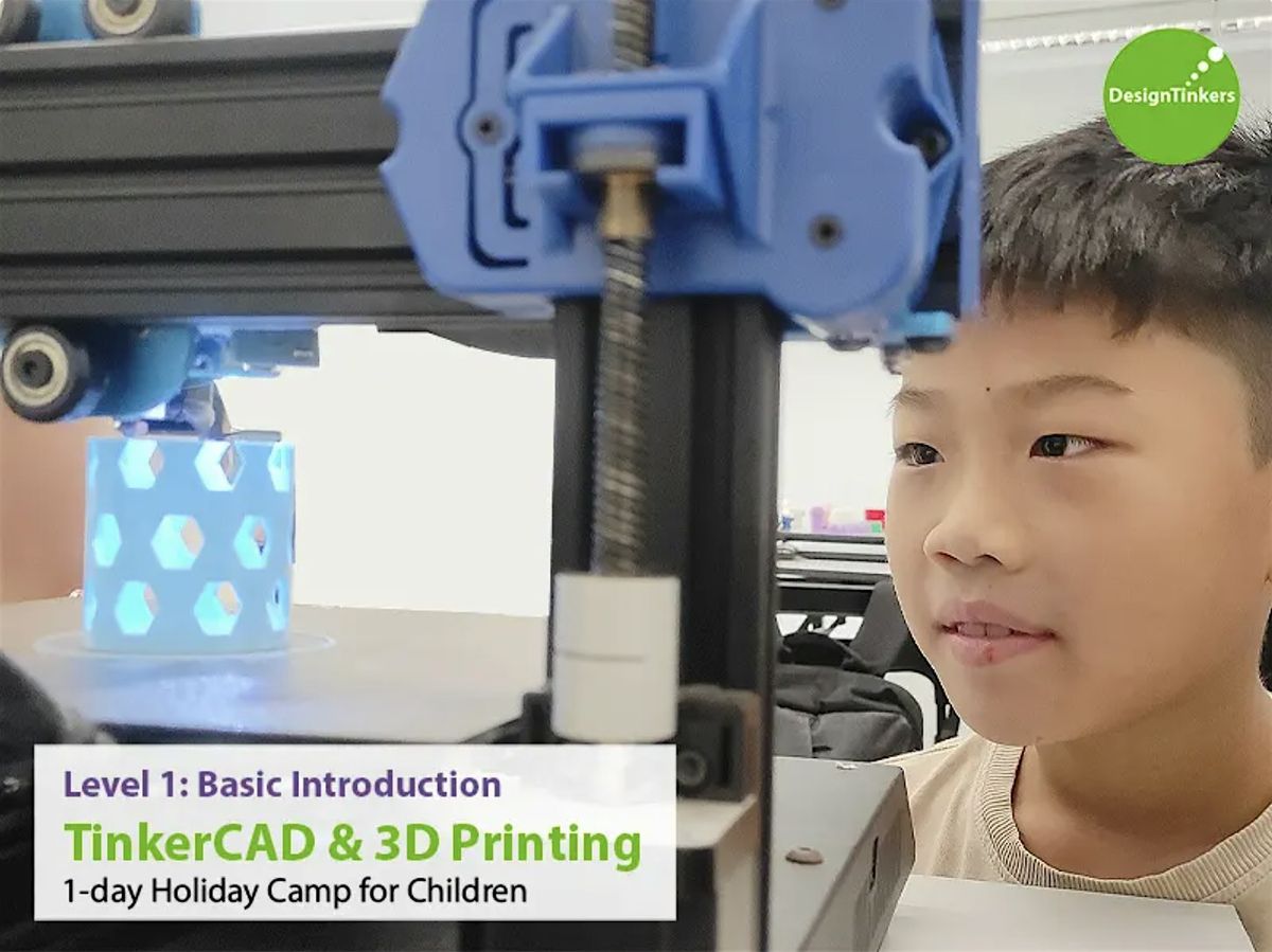 Level 1: Basic Introduction to TinkerCAD + 3D Printing