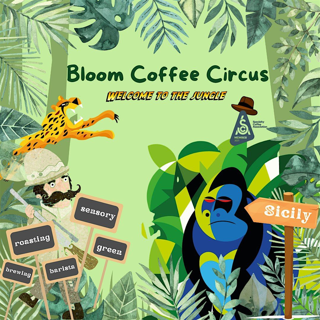 Bloom Coffee Circus " welcome to the jungle edition"