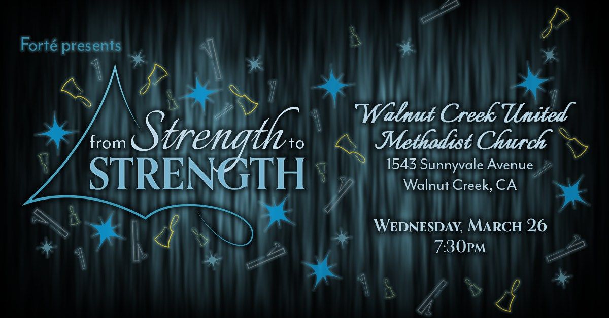 Fort\u00e9 presents "From Strength to Strength" \u2013 Walnut Creek, CA