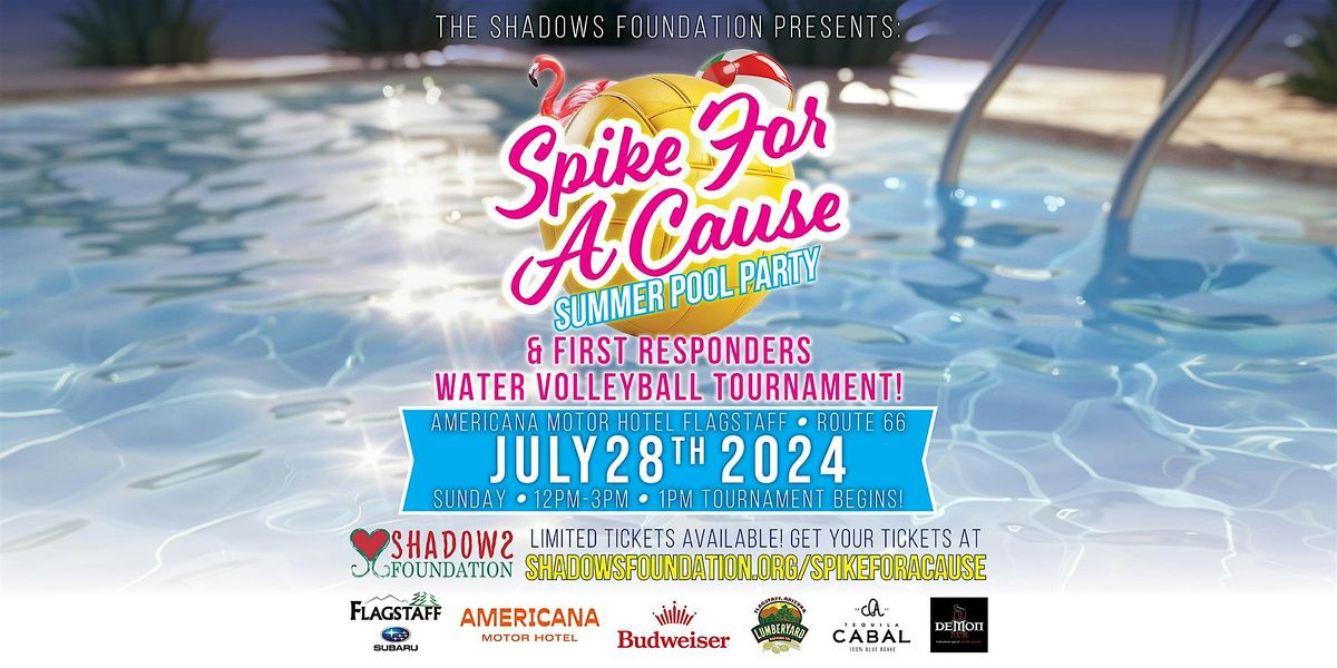 Spike for a Cause- Summer Pool Party & 1st Responders Water V-Ball Tourney