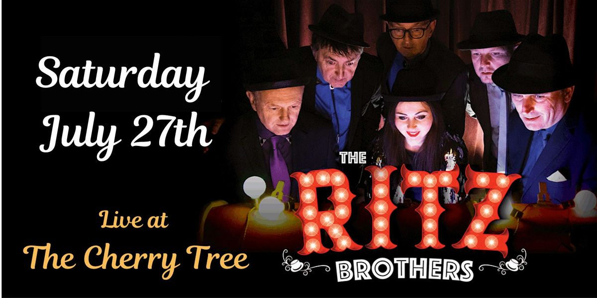 The Ritz Brothers Live at The Cherry Tree July 27th