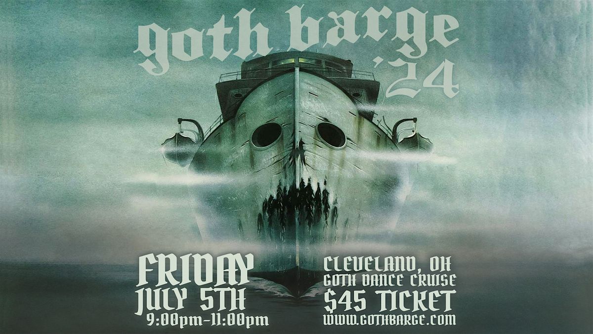 GOTH BARGE CLEVELAND MAIDEN VOYAGE