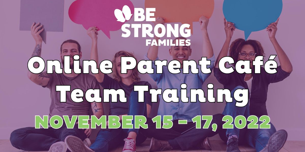 Online Parent Caf\u00e9 Team Training - November 15, 16, & 17