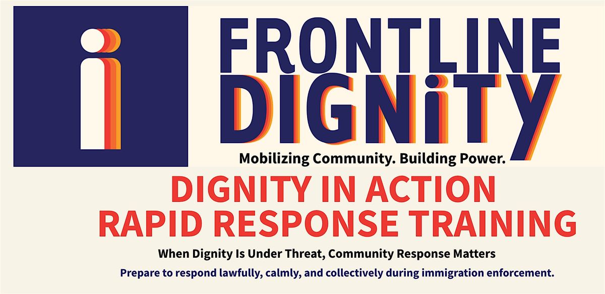 Dignity in Action Rapid Response Training: When ICE Appears, 1097 ...