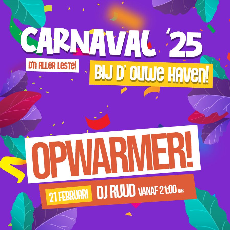 \u266a Carnaval opwarmer met DJ Ruud \u266a Caf\u00e9 d'Ouwe Haven \u266a