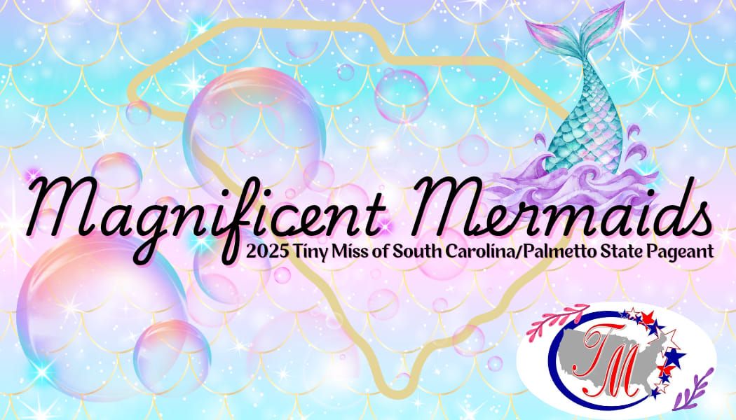 2025 Tiny Miss of South Carolina\/ Palmetto State Pageant 