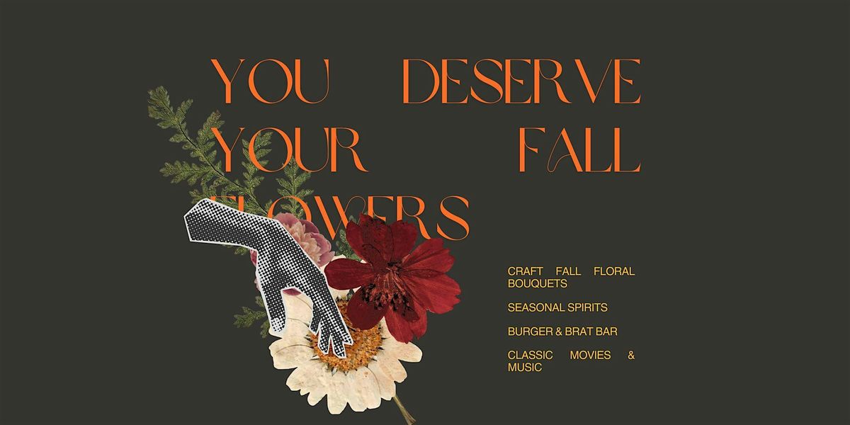 You Deserve Your Fall Flowers