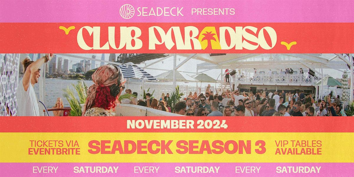 SEADECK presents CLUB PARADISO - Saturday 9th November 2024