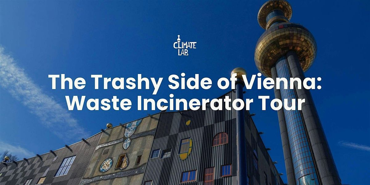 The Trashy Side of Vienna: Waste Incinerator Tour