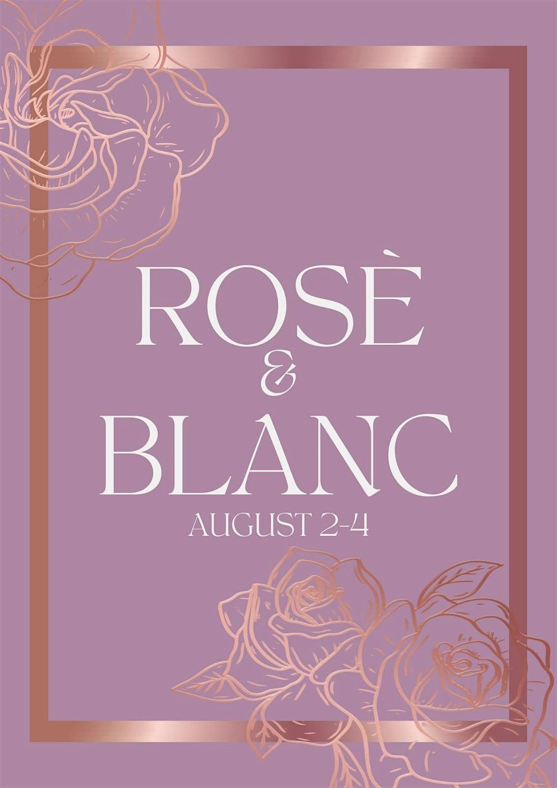 Ros\u00e9 & Blanc Weekend