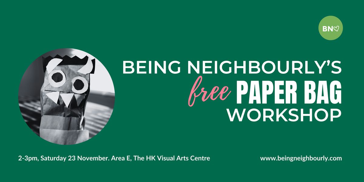 Being Neighbourly's Free Paper Bag Workshop