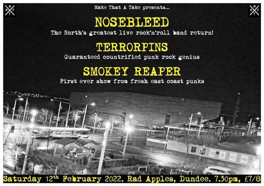 NOSEBLEED (Leeds), TERRORPINS (Warrington) & SMOKEY REAPER (first show!)