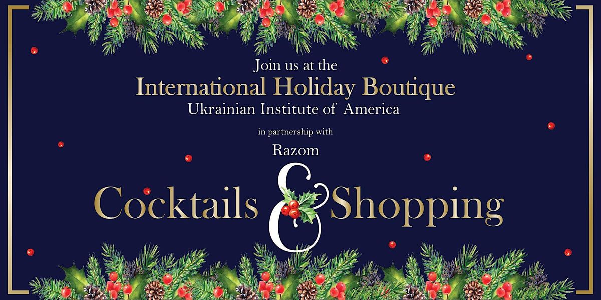 International Holiday Boutique - Cocktails & Shopping