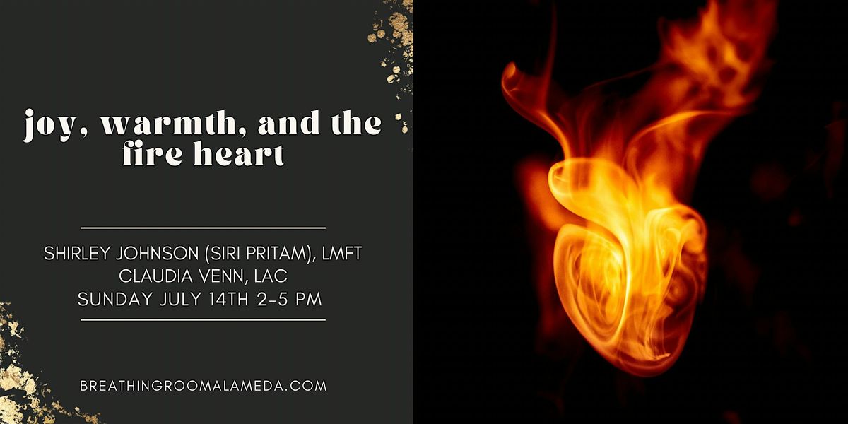 Joy, Warmth and the Fire Heart: Kundalini Yoga, Sound Healing & Acupuncture