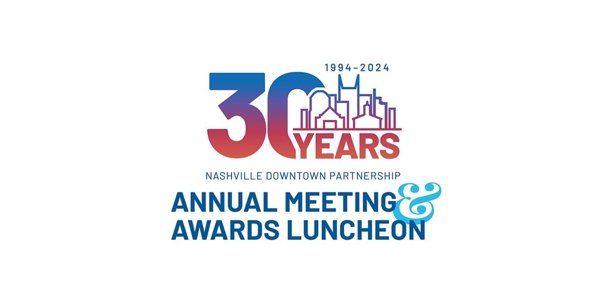 2024 Annual Meeting & Awards Luncheon - 30th Anniversary!