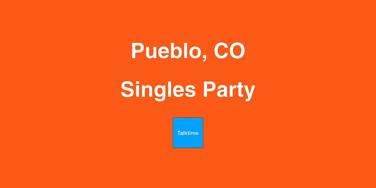 Singles Party - Pueblo