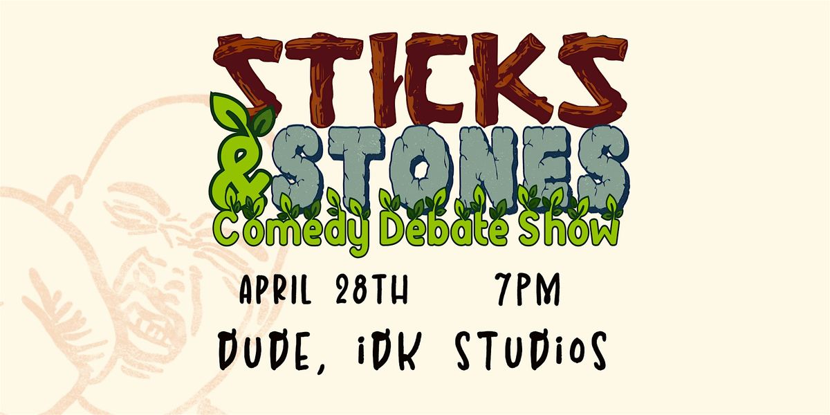 Sticks & Stones Comedy Debate Show