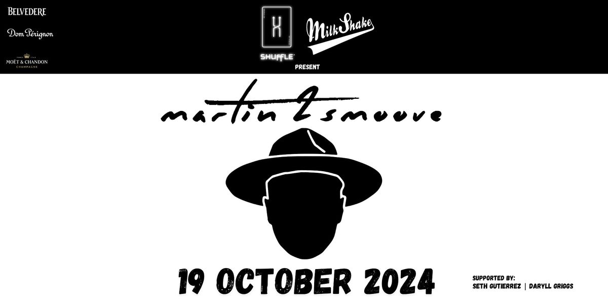 SHUFFLE x MILKSHAKEMOS PRESENT: MARTIN 2 SMOOVE @ Shuffle (19 OCTOBER 2024)