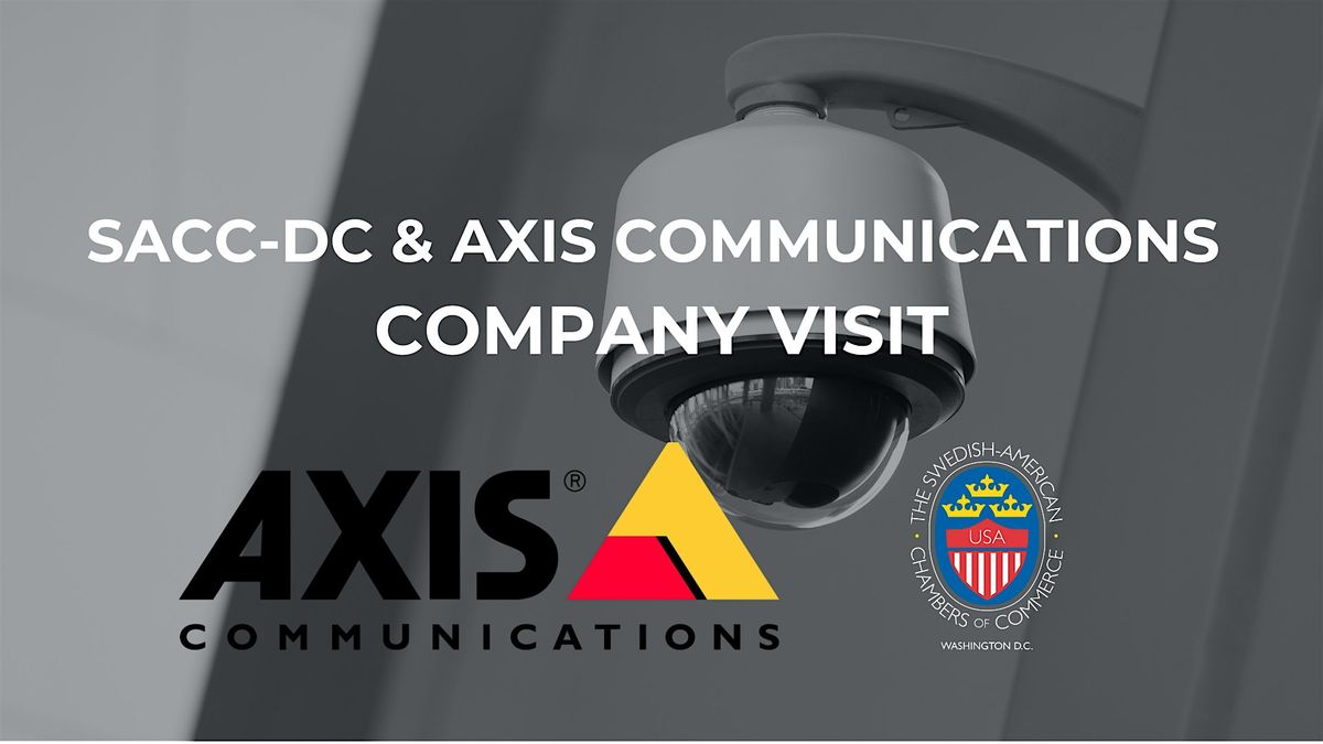 Company Visit at Axis Communications with SACC-DC