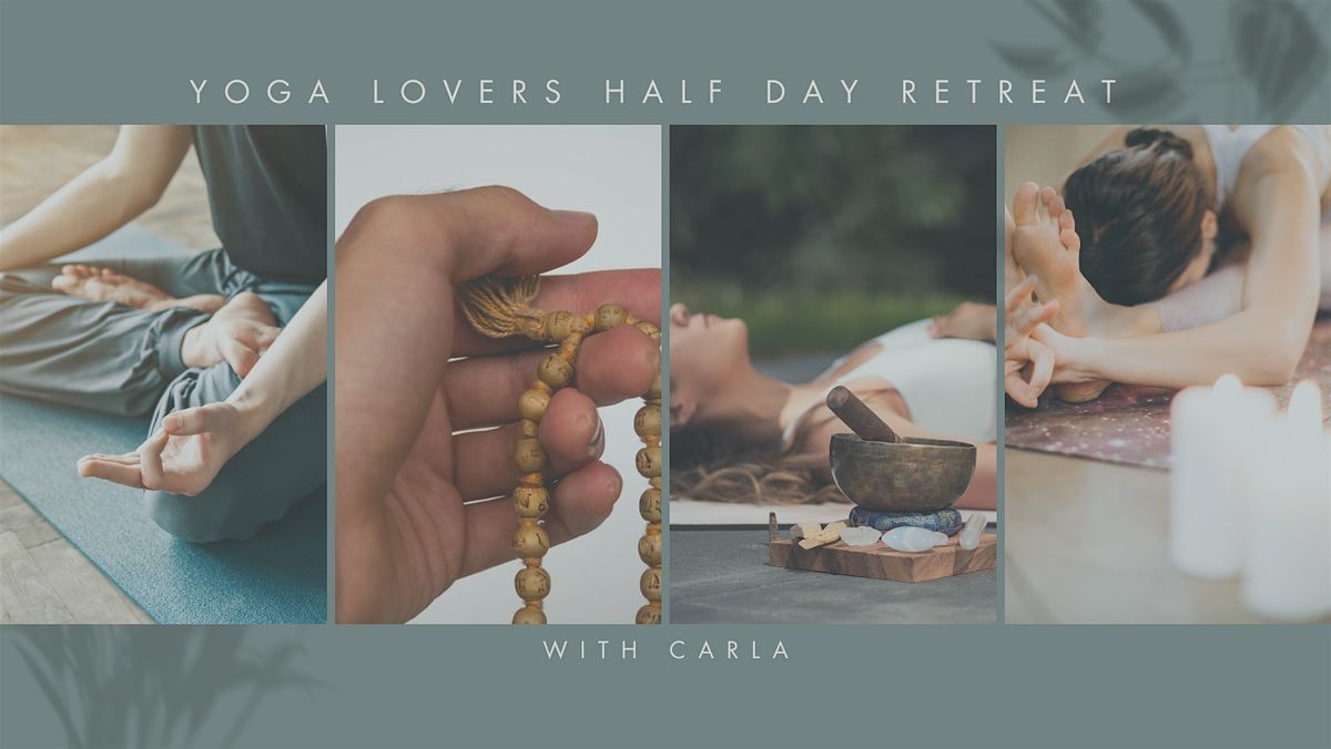 Yoga Lovers Half Day Retreat with Carla