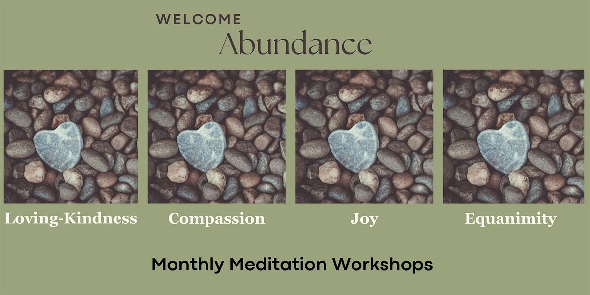 Welcome Abundance: Monthly Meditation Workshops