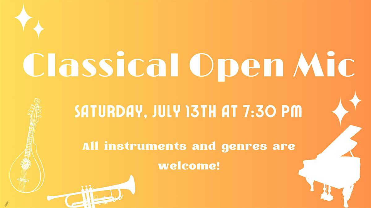 Classical Open Mic - July 13th, 2024