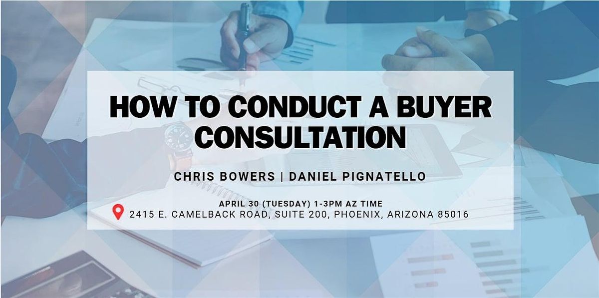 How to Conduct A Buyer Consultation