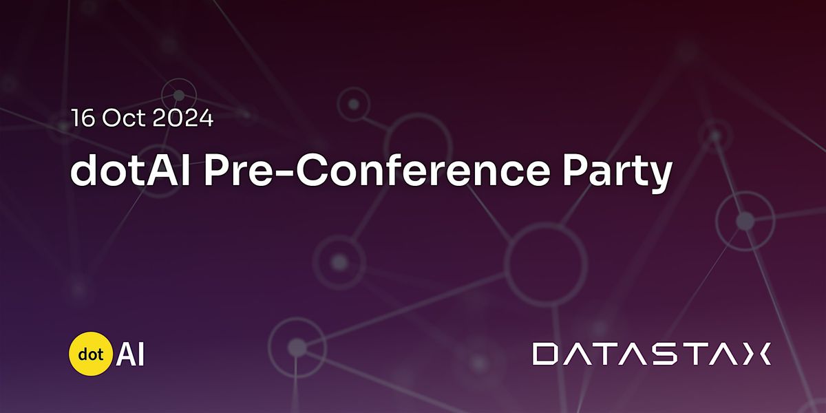 dotAI Pre-Conference Warm-up Party with DataStax, Google and Microsoft