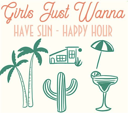 Girls Just Wanna Have Sun - Happy Hour