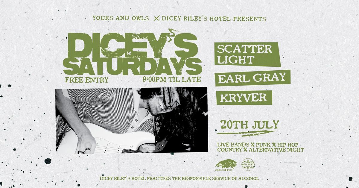 DICEY'S SATURDAYS W\/ SCATTER LIGHT \/\/ EARL GRAY \/\/ KRYVER