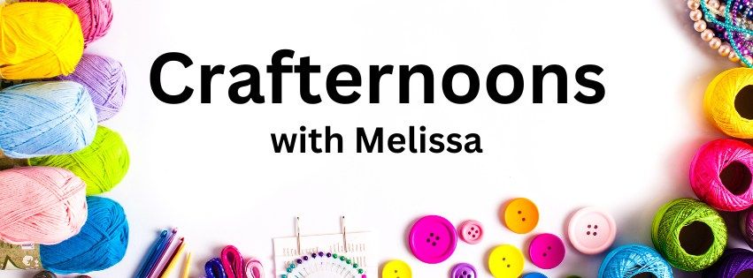 Crafternoons with Melissa