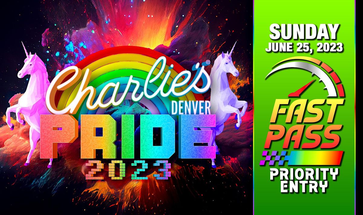 Charlies Pride SUNDAY FastPass Charlie s Denver 25 June To 26 June charlies-pride-sunday-fastpass-charlie-s-denver-25-june-to-26-june