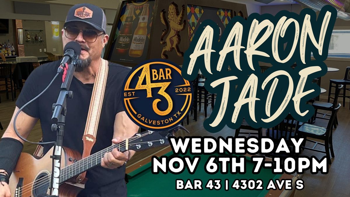 Aaron Jade @ Bar 43 