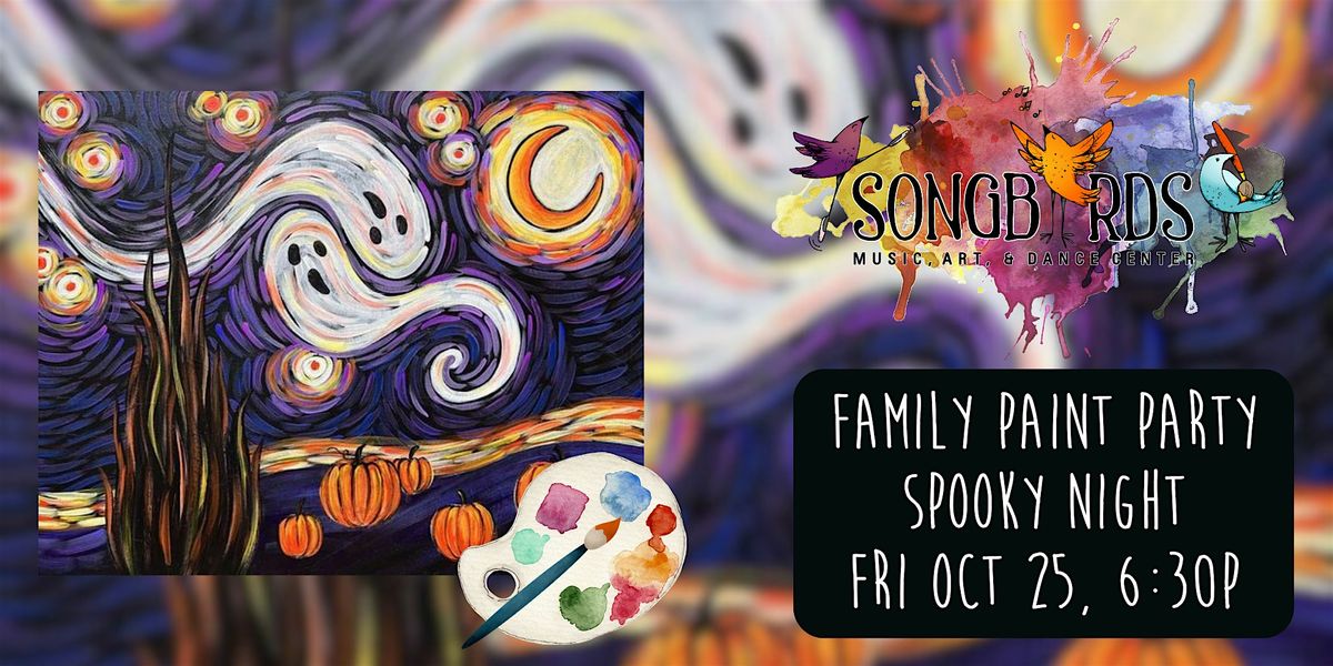 Family Paint Party at Songbirds- Spooky Night